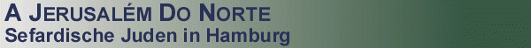 A Jerusalém Do Norte - Sefardische Juden in Hamburg